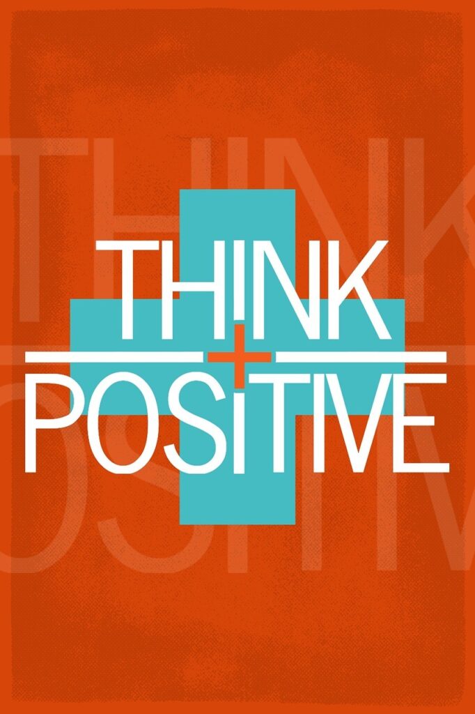 Think positive