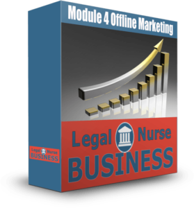 The Offline Marketing Module for Legal Nurse Consultants