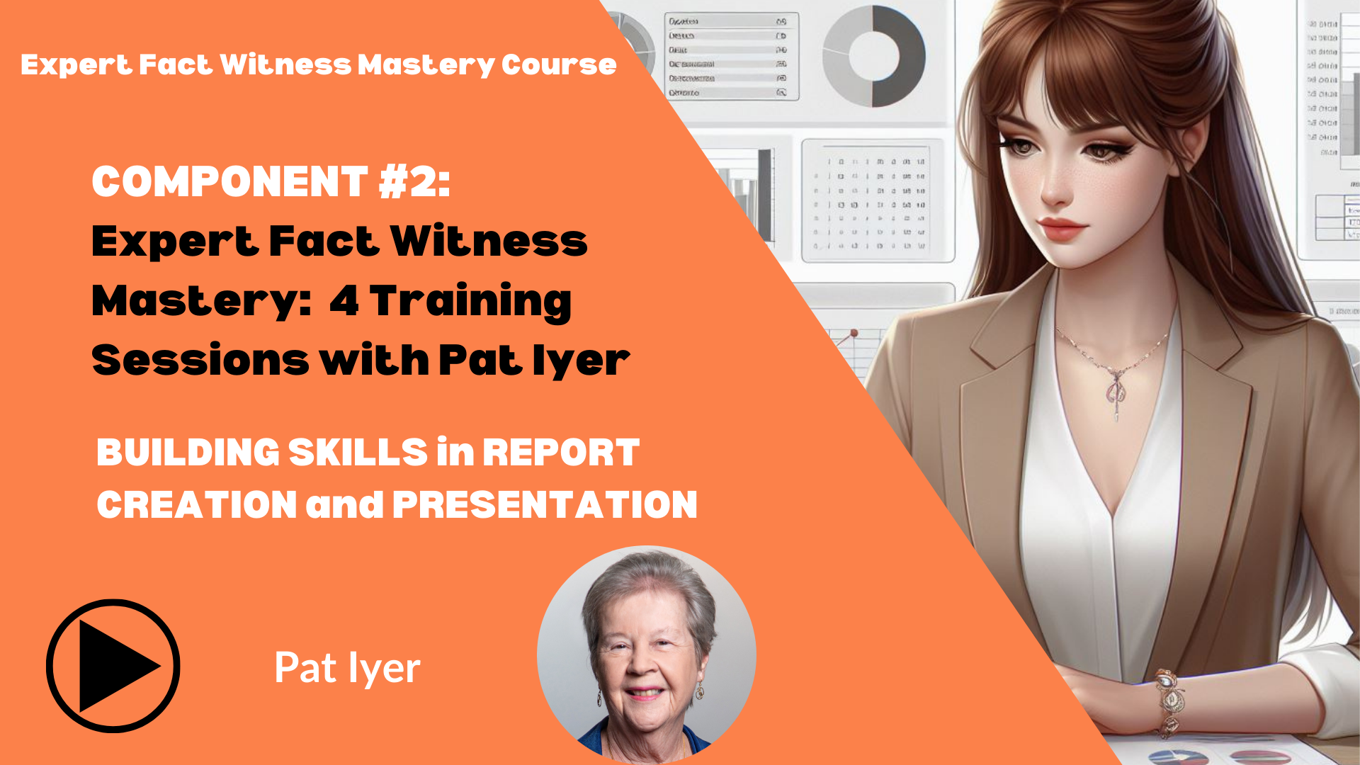 Pat Iyer - C2 Expert Fact Witness Mastery Course - Building Skills in Report Writing