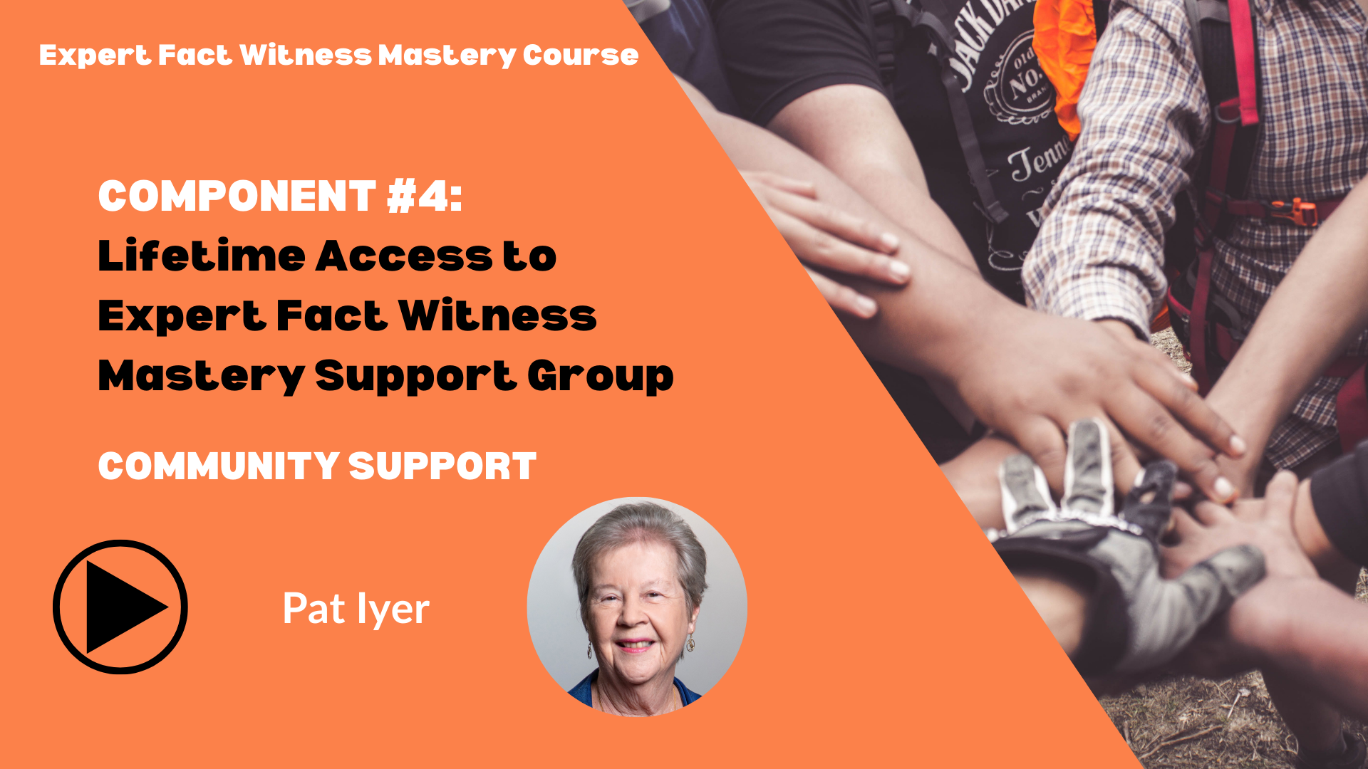 Pat Iyer - C4 Expert Fact Witness Mastery Course - Community Support