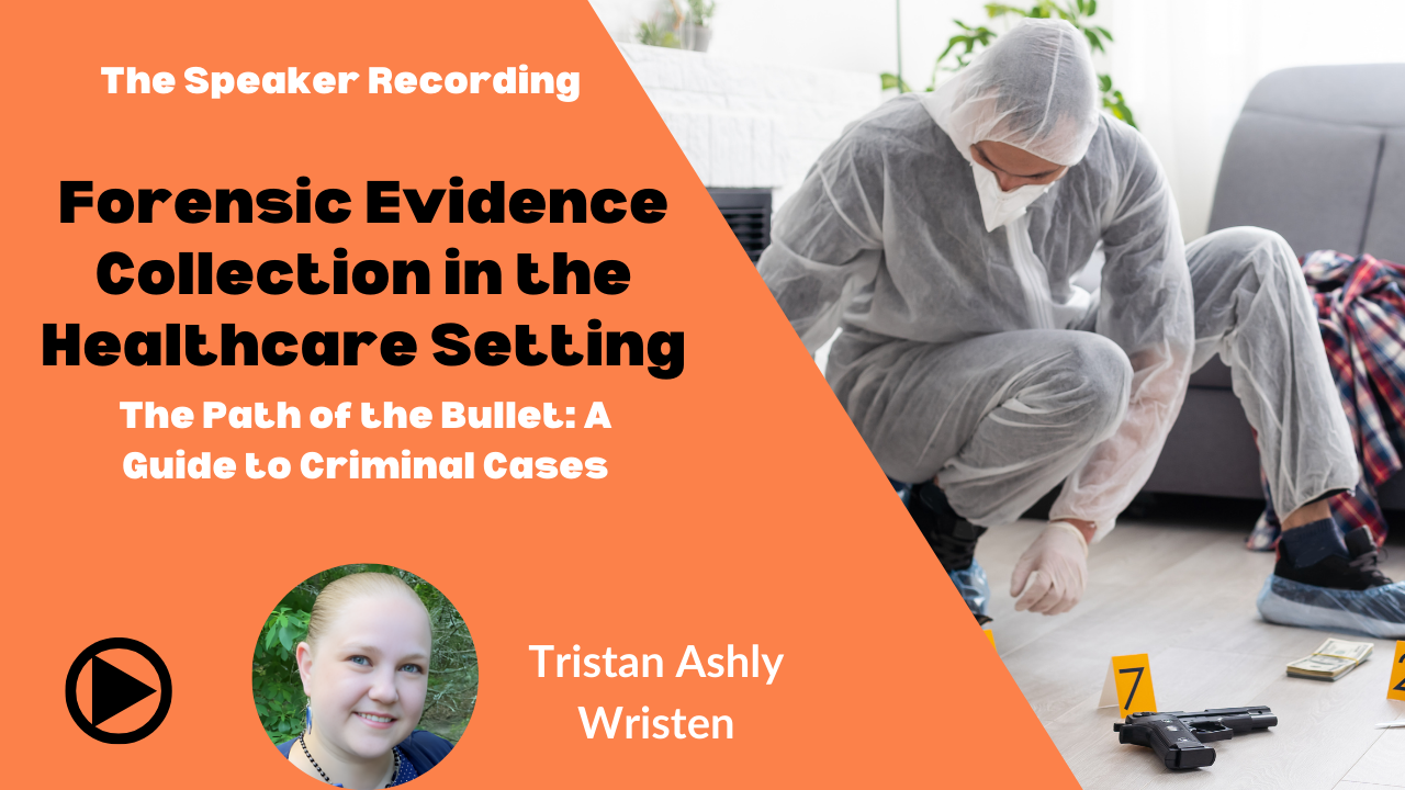 Forensic Evidence Collection in the Healthcare Setting -Tristan Ashly Wristen