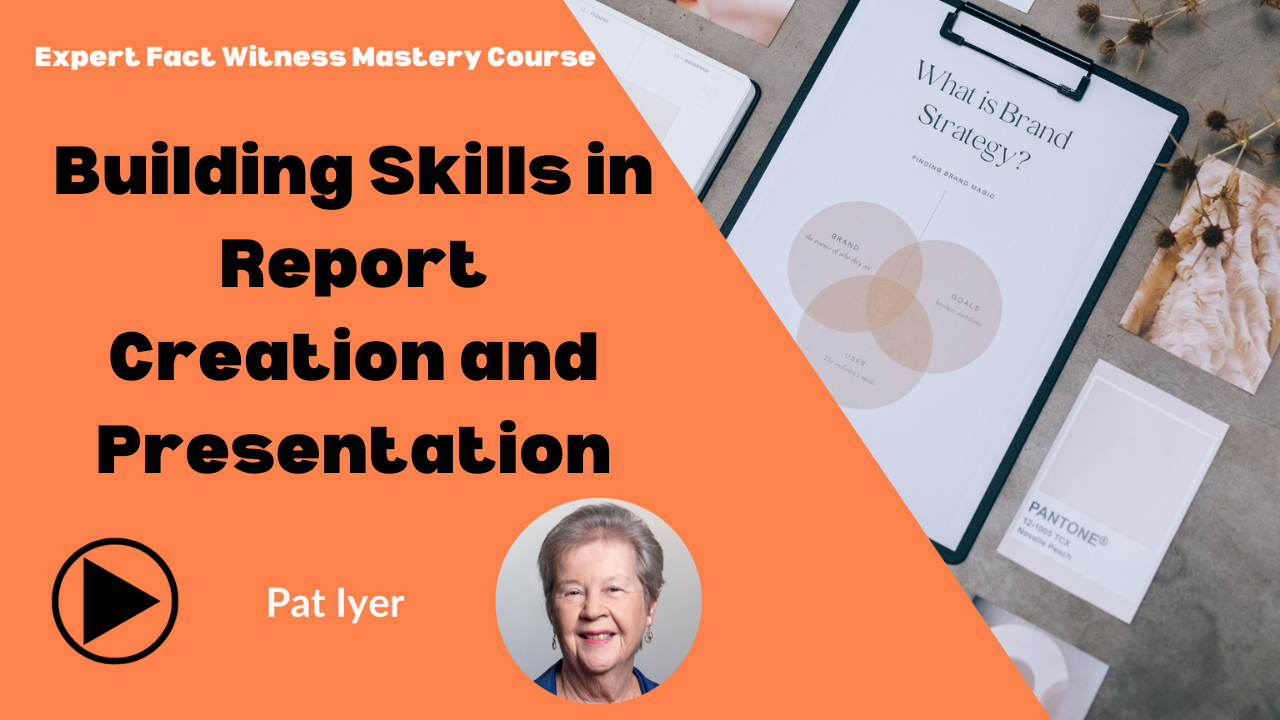 Expert Fact Witness Mastery - Building Skills in Report Creation and Presentation C2