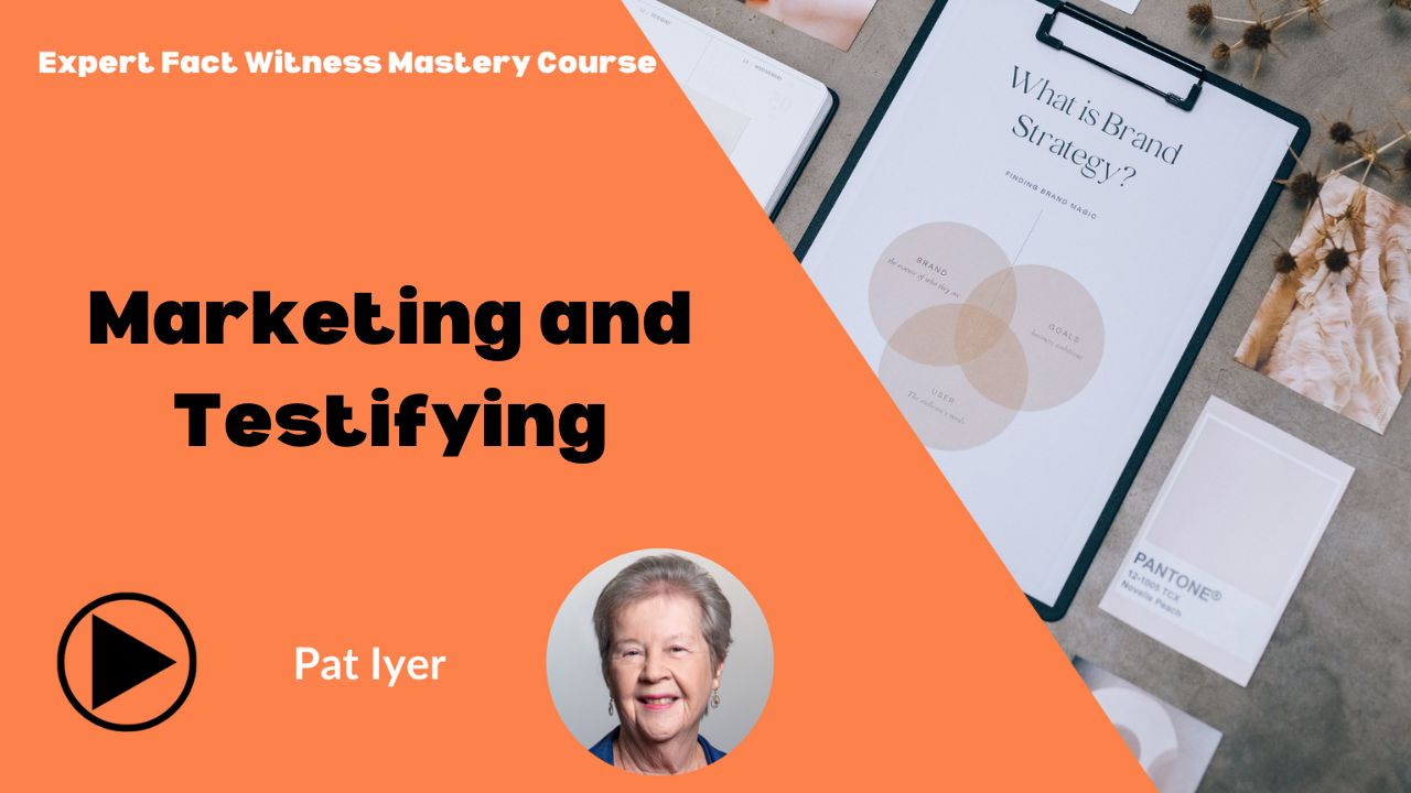 Expert Fact Witness Mastery - Marketing and Testifying - E1-4