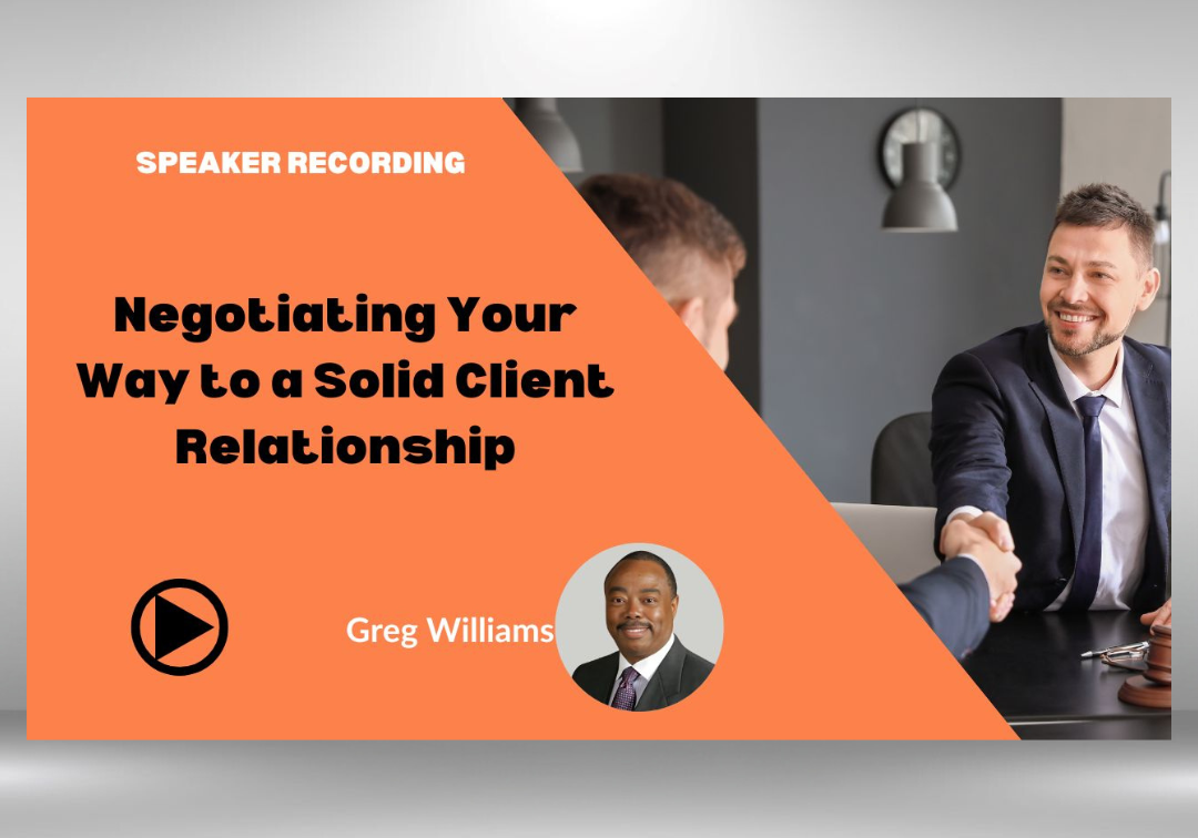 Greg-Williams-Negotiating-Your-Way-to-a-Solid-Client-Relationship